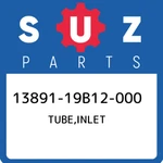 13891-19B12-000 Suzuki Tube,inlet 1389119B12000, New Genuine Oem Part. Fixed Price $80.04.