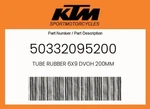 Ktm Genuine Tube Rubber 6X9 Dvoh 200MM - 50332095200. Fixed Price $9.62.
