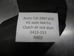 Arctic Cat 2007 H1 Auto 4X4 Fis Clutch Air Out Duct. Fixed Price $30.00.