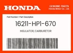 Honda Genuine Insulator, Carburetor 16211-HP1-670. Fixed Price $20.42.