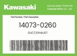 Kawasaki Genuine Duct,exhaust 14073-0260. Fixed Price $29.32.